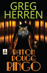 Baton Rouge Bingo by Greg  Herren, 9781602829541