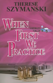 When First We Practice by Therese Szymanski, 9781594930454