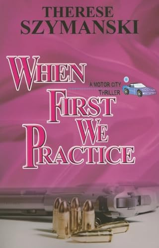 When First We Practice by Therese Szymanski, 9781594930454