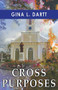 Cross Purposes by Gina L. Dartt, 9781626397132