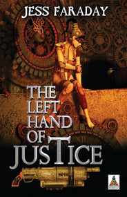 The Left Hand of Justice by Jess Faraday, 9781602828636