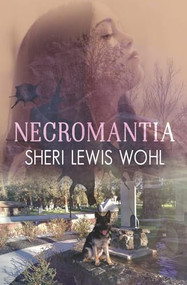 Necromantia by Sheri Lewis Wohl, 9781626396111