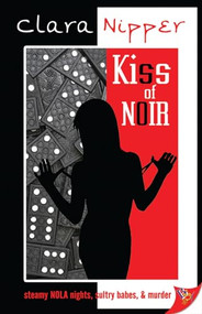 Kiss of Noir by Clara Nipper, 9781602821613