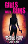 Girls With Guns by Ali Vali, Carsen Taite, Michelle Grubb, 9781626395855