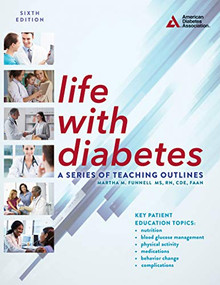 Life with Diabetes, 6th Edition (A Series of Teaching Outlines) by Martha M. Funnell, 9781580407151