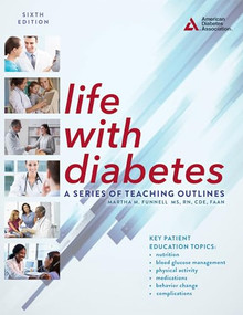 Life with Diabetes, 6th Edition (A Series of Teaching Outlines) by Martha M. Funnell, 9781580407151