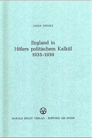 England in Hitlers politischem Kalkül 1935-1939 (German Edition) by Josef Henke, 9783486415759