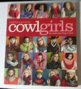 Cowl Girls (The Neck's Big Thing to Knit) by Cathy Carron, 9781936096046