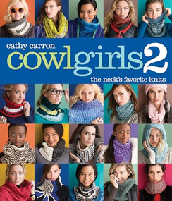 Cowl Girls 2 (The Neck's Favorite Knits) by Cathy Carron, 9781942021636