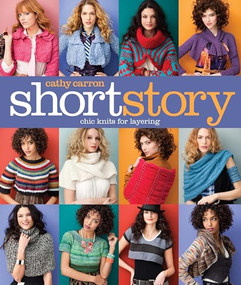 Short Story (Chic Knits for Layering) by Cathy Carron, 9781936096459