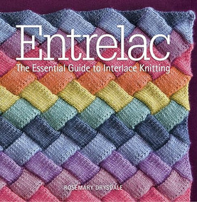 Entrelac (The Essential Guide to Interlace Knitting) by Rosemary Drysdale, 9781942021315