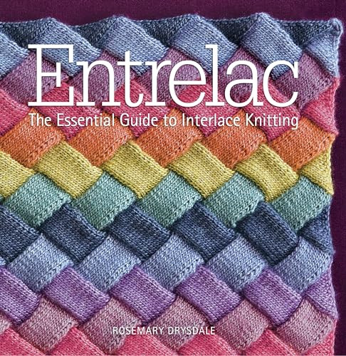 Entrelac (The Essential Guide to Interlace Knitting) by Rosemary Drysdale, 9781942021315