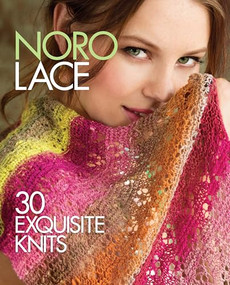 Noro Lace (30 Exquisite Knits) by Sixth&Spring Books, 9781936096855