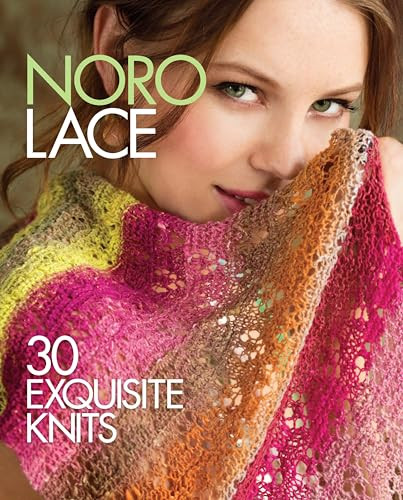 Noro Lace (30 Exquisite Knits) by Sixth&Spring Books, 9781936096855