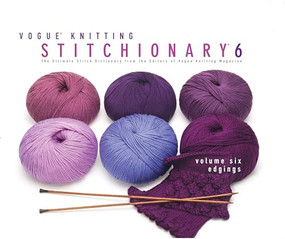 Vogue® Knitting Stitchionary® Volume Six: Edgings by Vogue Knitting, 9781936096220