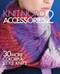 Knit Noro: Accessories 2 (30 More Colorful Little Knits) by Sixth & Spring Books, 9781942021452