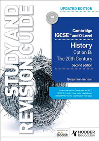 Cambridge IGCSE and O Level History Study and Revision Guide, Second Edition by Benjamin Harrison, 9781398375062