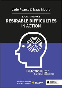 Bjork & Bjork's Desirable Difficulties in Action by Isaac Moore, Jade Pearce, 9781915261588