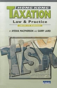 Hong Kong Taxation (Law and Practice) - 9789629964344 - 9789629964344 by Ayesha Macpherson Lau, David Flux, Ayesha Macpherson, David G. Smith, Garry Laird, Justin Pearce, Michael Olesnicky, 9789629964344