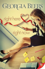 Right Here, Right Now - 9781635551549 - 9781635551549 by Georgia Beers, 9781635551549