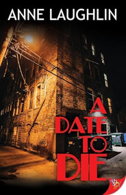 A Date to Die by Anne Laughlin, 9781635550238