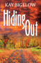Hiding Out - 9781626399839 - 9781626399839 by Kay Bigelow, 9781626399839