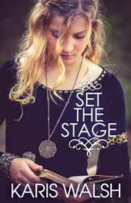 Set the Stage by Karis Walsh, 9781635550870