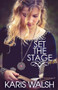 Set the Stage by Karis Walsh, 9781635550870