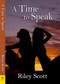 A Time to Speak - 9781594935565 - 9781594935565 by Riley Scott, 9781594935565
