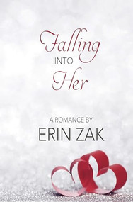Falling into Her by Erin Zak, 9781635550924