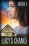 Lucy's Chance by Jackie D, 9781635550276