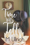 Time Will Tell - 9781635550887 - 9781635550887 by M. Ullrich, 9781635550887