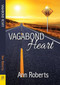 Vagabond Heart by Ann Roberts, 9781594935626