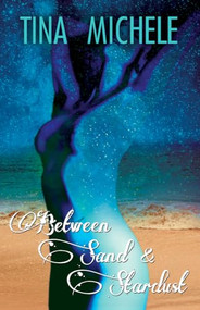 Between Sand and Stardust by Tina Michele, 9781626399402