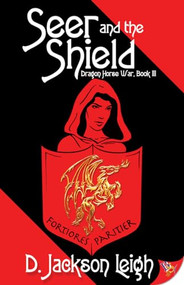 Seer and the Shield by D. Jackson Leigh, 9781635551709