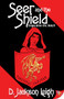 Seer and the Shield by D. Jackson Leigh, 9781635551709
