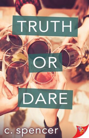 Truth or Dare - 9781635551488 - 9781635551488 by C. Spencer, 9781635551488