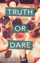 Truth or Dare - 9781635551488 - 9781635551488 by C. Spencer, 9781635551488
