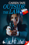 Outside the Law by Carsen Taite, 9781635550399