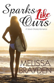 Sparks Like Ours by Melissa Brayden, 9781635550160