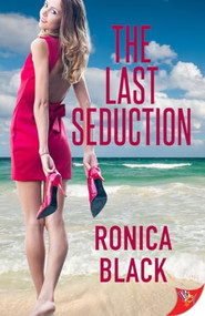 The Last Seduction by Ronica Black, 9781635552119
