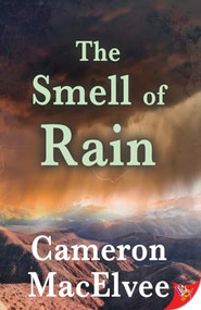 The Smell of Rain by Cameron MacElvee, 9781635551662