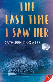 The Last Time I Saw Her - 9781635550672 - 9781635550672 by Kathleen Knowles, 9781635550672