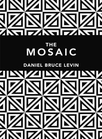 The Mosaic - 9781947637450 - 9781947637450 by Daniel B. Levin, 9781947637450