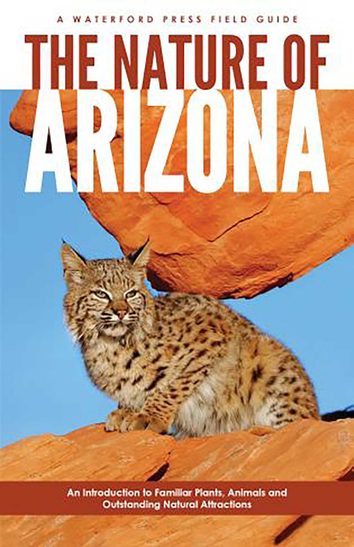 Nature of Arizona, 2nd Ed by James Kavanagh, Raymond Leung, Waterford Press, 9781583553008