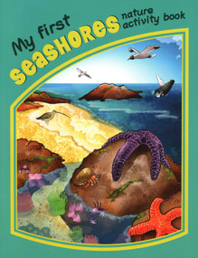 My First Seashores Nature Activity Book by James Kavanagh, Raymond Leung, Waterford Press, 9781583555903
