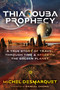 Thiaoouba Prophecy (A True Story of Travel through Time and Space to the Golden Planet) by Michel Desmarquet, Samuel Chong, 9781591435631