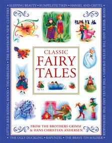 Classic Fairy Tales From the Brothers Grimm and Hans Christian Andersen by Nicola Baxter, Cathy Shuttleworth, 9781861478924