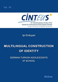 Multilingual Construction of Identity (German-Turkish Adolescents at School) by Isil Erduyan, 9783838212012