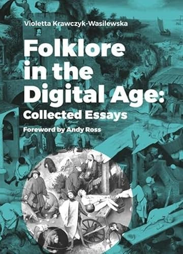 Folklore in the Digital Age (Collected Essays) by Violetta Krawczyk-Wasilewska, Andy Ross, 9788323341758